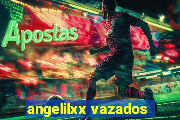 angelilxx vazados